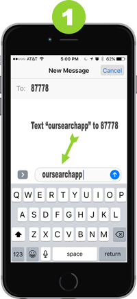 Step 1 Text OurSearchApp to 8778
